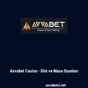 Avvabet Casino - Slot ve Masa Oyunları