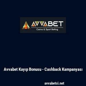 Avvabet Kayıp Bonusu - Cashback Kampanyası