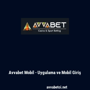 Avvabet Mobil - Uygulama ve Mobil Giriş