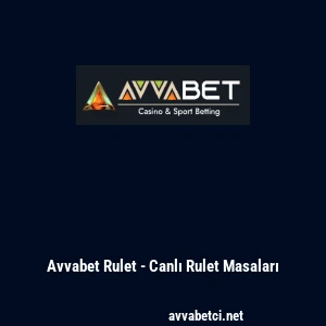 Avvabet Rulet - Canlı Rulet Masaları